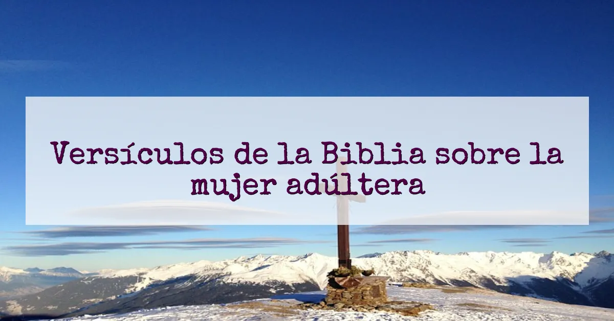 Versículos de la Biblia sobre la mujer adúltera