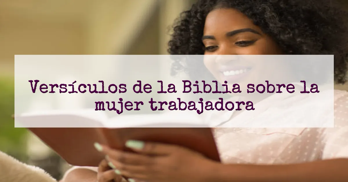 Versículos de la Biblia sobre la mujer trabajadora