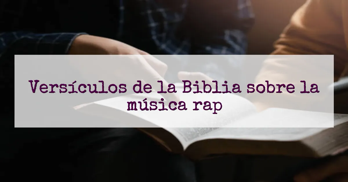 Versículos de la Biblia sobre la música rap