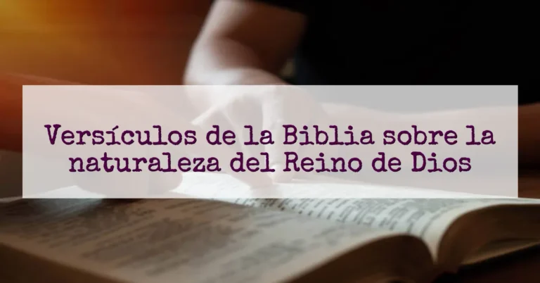 Versículos de la Biblia sobre la naturaleza del Reino de Dios