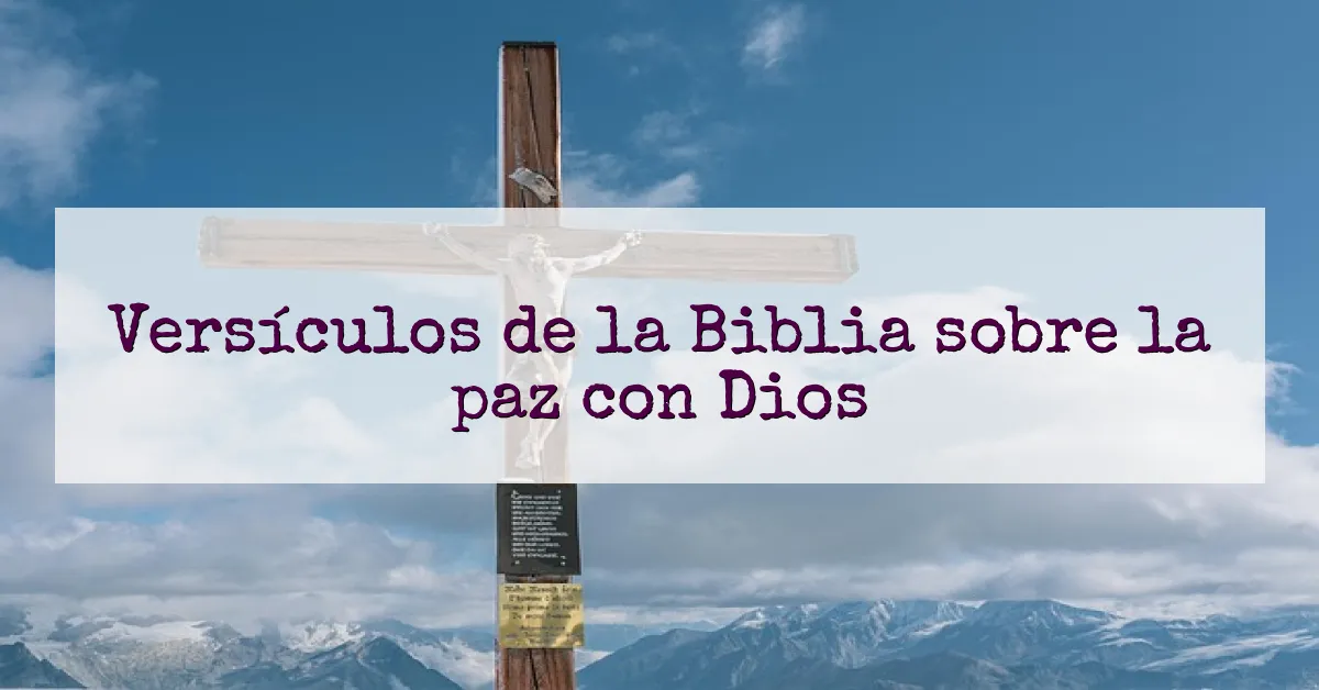 Versículos de la Biblia sobre la paz con Dios