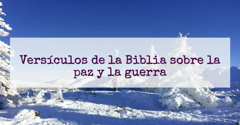 Versículos de la Biblia sobre la paz y la guerra