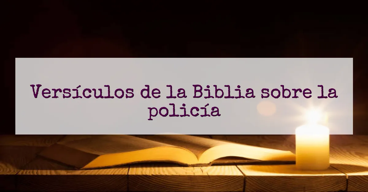 Versículos de la Biblia sobre la policía
