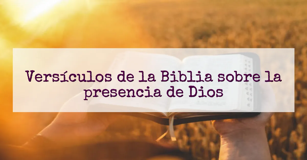 Versículos de la Biblia sobre la presencia de Dios