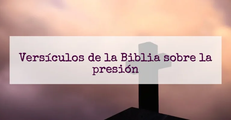 Versículos de la Biblia sobre la presión