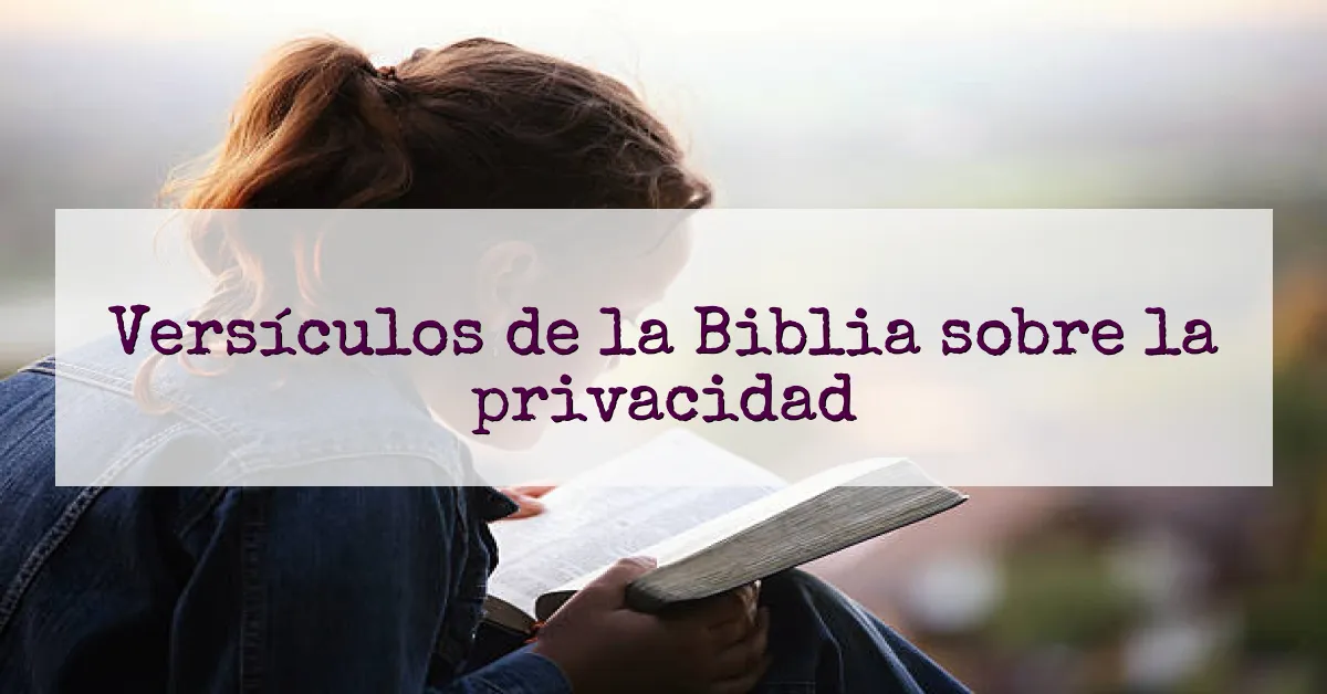 Versículos de la Biblia sobre la privacidad
