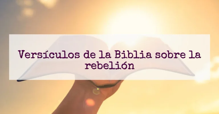 Versículos de la Biblia sobre la rebelión