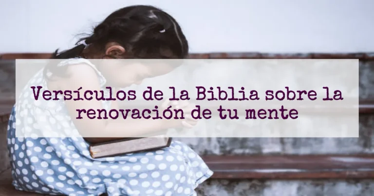 Versículos de la Biblia sobre la renovación de tu mente