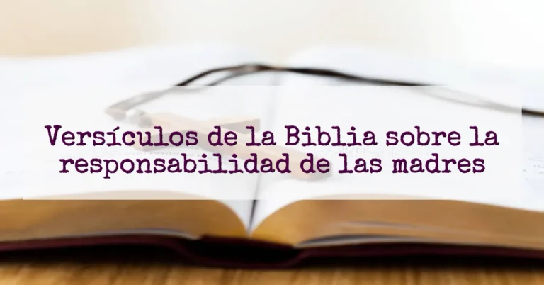 Versículos de la Biblia sobre la responsabilidad de las madres