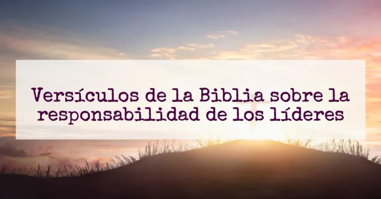 Versículos de la Biblia sobre la responsabilidad de los líderes
