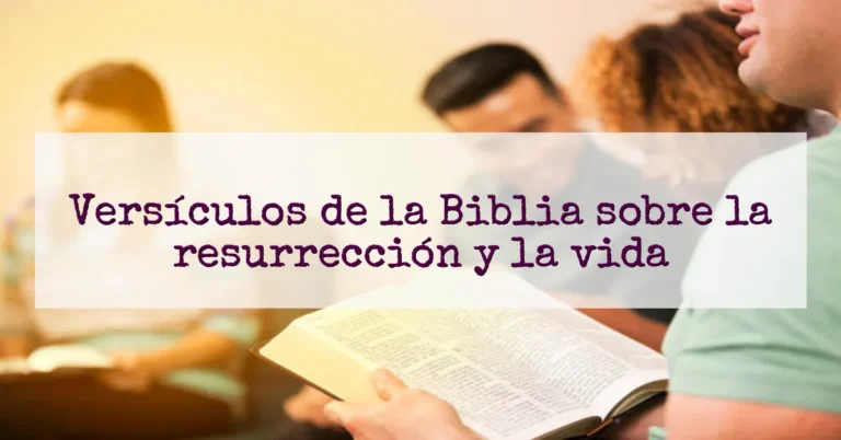 Versículos de la Biblia sobre la resurrección y la vida