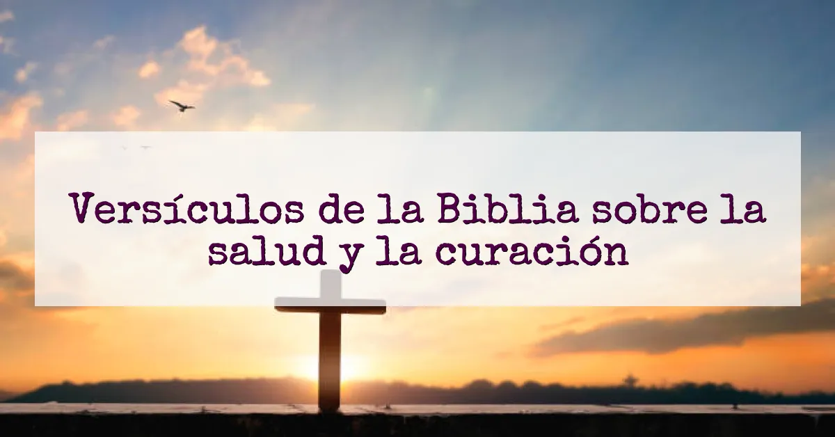 Versículos de la Biblia sobre la salud y la curación