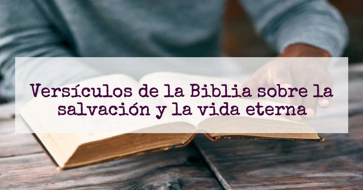 Versículos de la Biblia sobre la salvación y la vida eterna