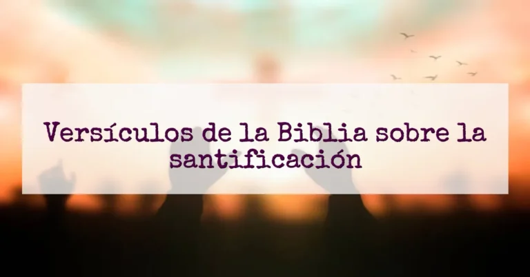 Versículos de la Biblia sobre la santificación
