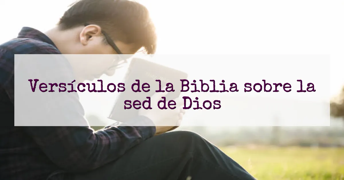 Versículos de la Biblia sobre la sed de Dios