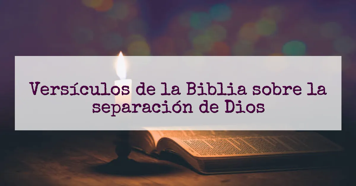 Versículos de la Biblia sobre la separación de Dios