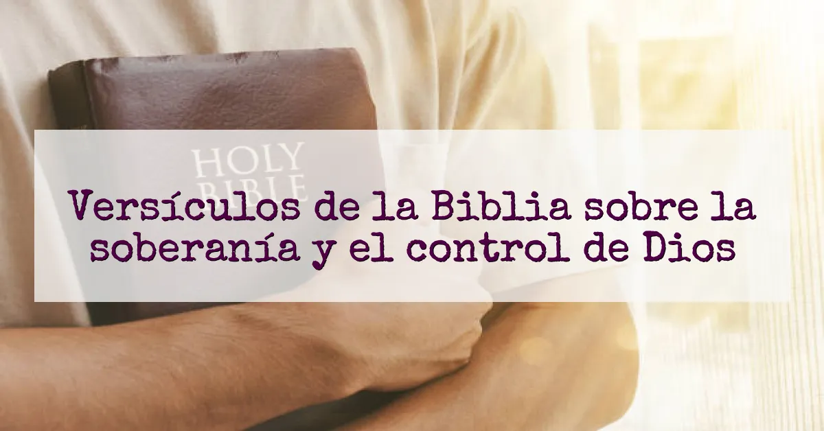 Versículos de la Biblia sobre la soberanía y el control de Dios