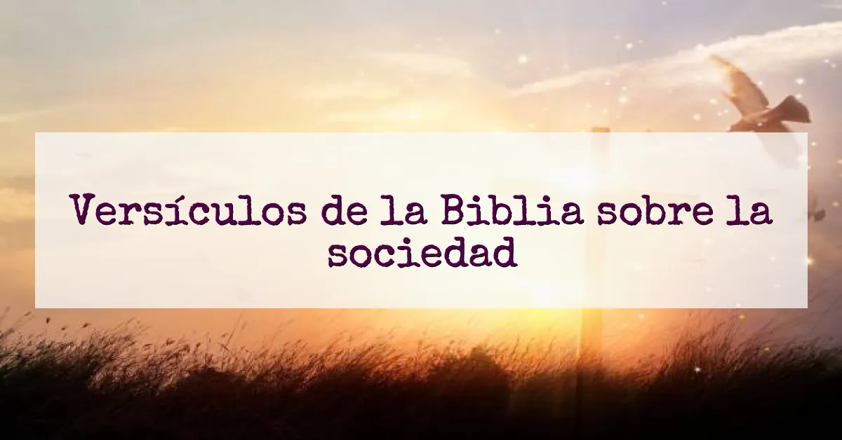 Versículos de la Biblia sobre la sociedad