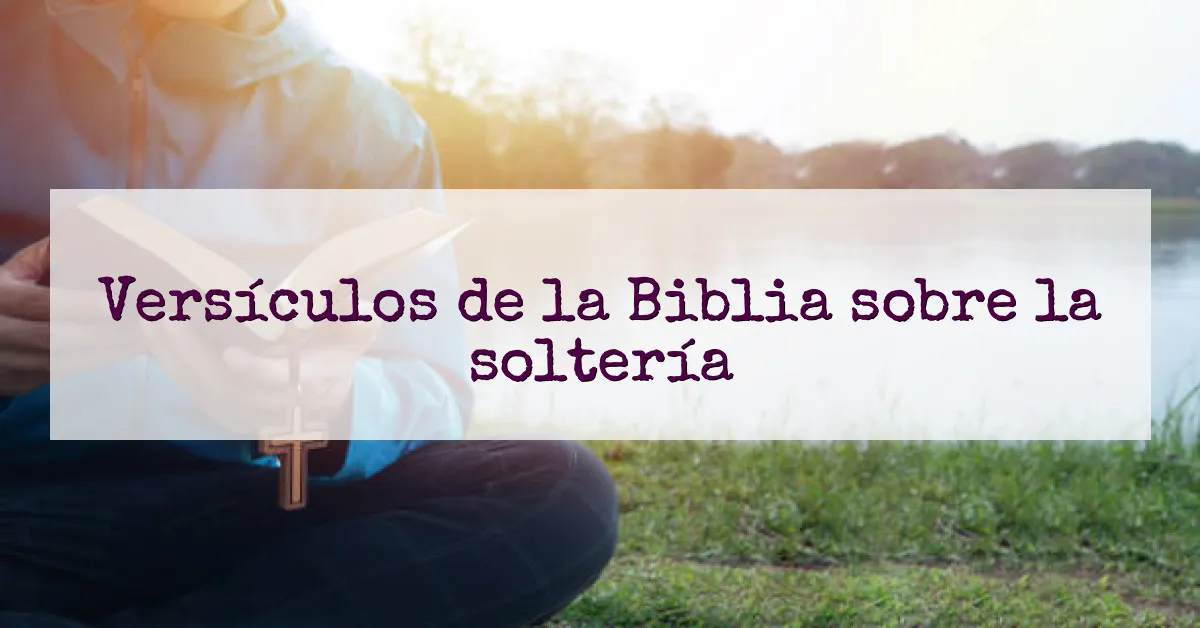 Versículos de la Biblia sobre la soltería