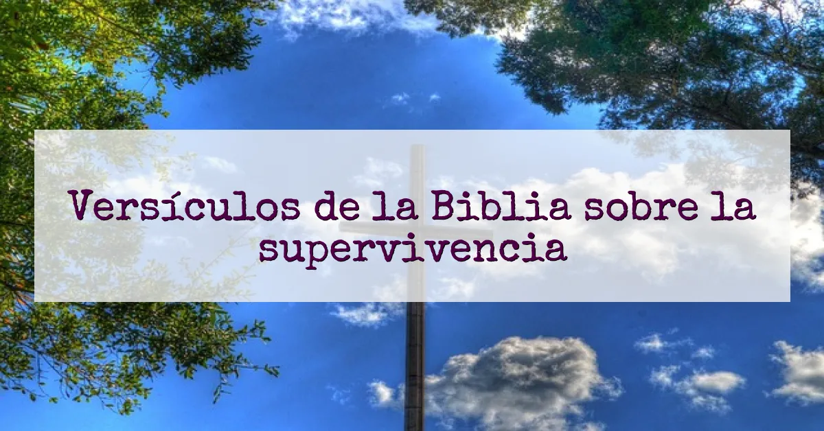 Versículos de la Biblia sobre la supervivencia
