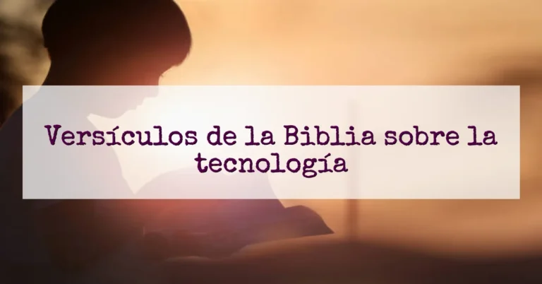 Versículos de la Biblia sobre la tecnología