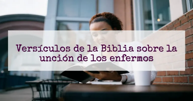 Versículos de la Biblia sobre la unción de los enfermos