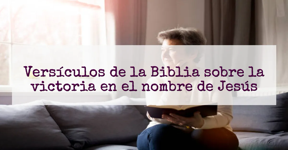 Versículos de la Biblia sobre la victoria en el nombre de Jesús