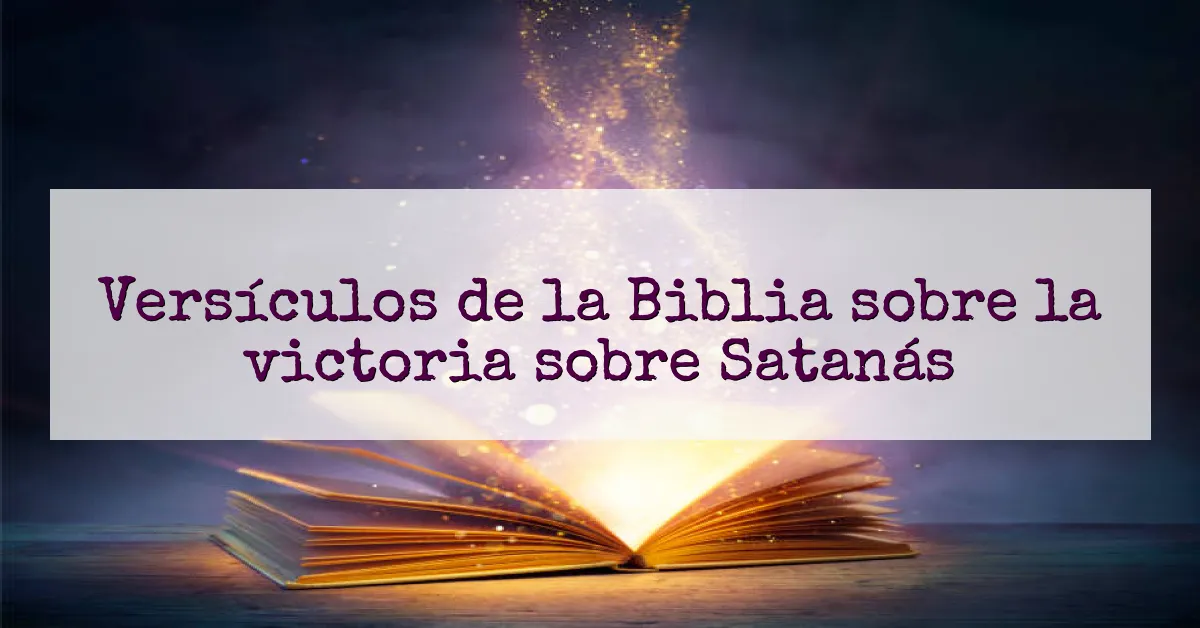 Versículos de la Biblia sobre la victoria sobre Satanás
