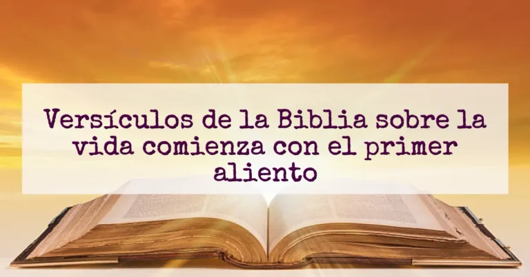 Versículos de la Biblia sobre la vida comienza con el primer aliento