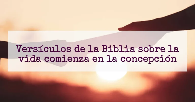 Versículos de la Biblia sobre la vida comienza en la concepción