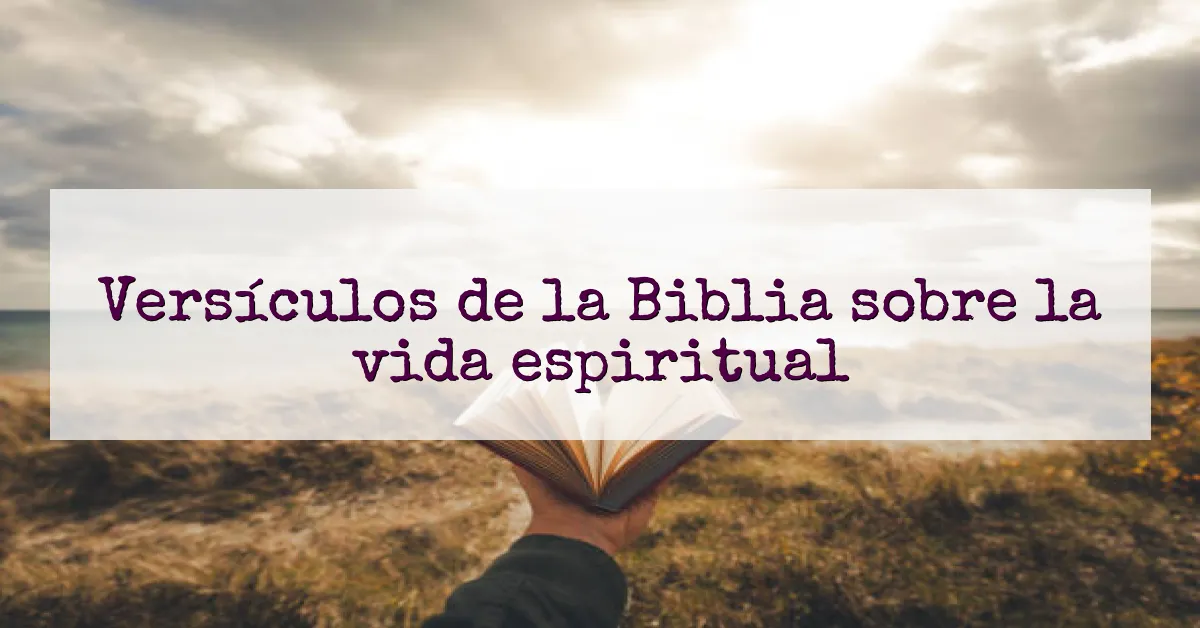 Versículos de la Biblia sobre la vida espiritual