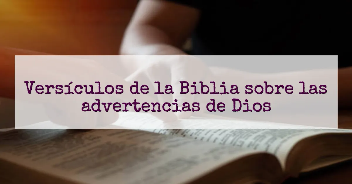 Versículos de la Biblia sobre las advertencias de Dios