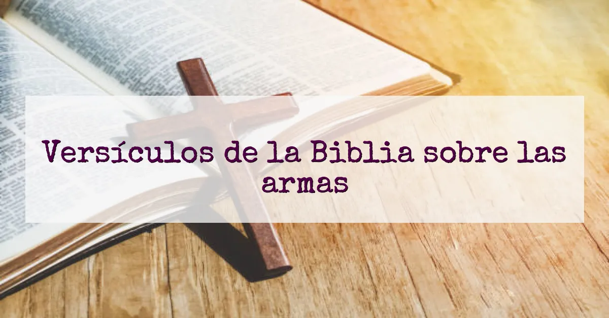 Versículos de la Biblia sobre las armas