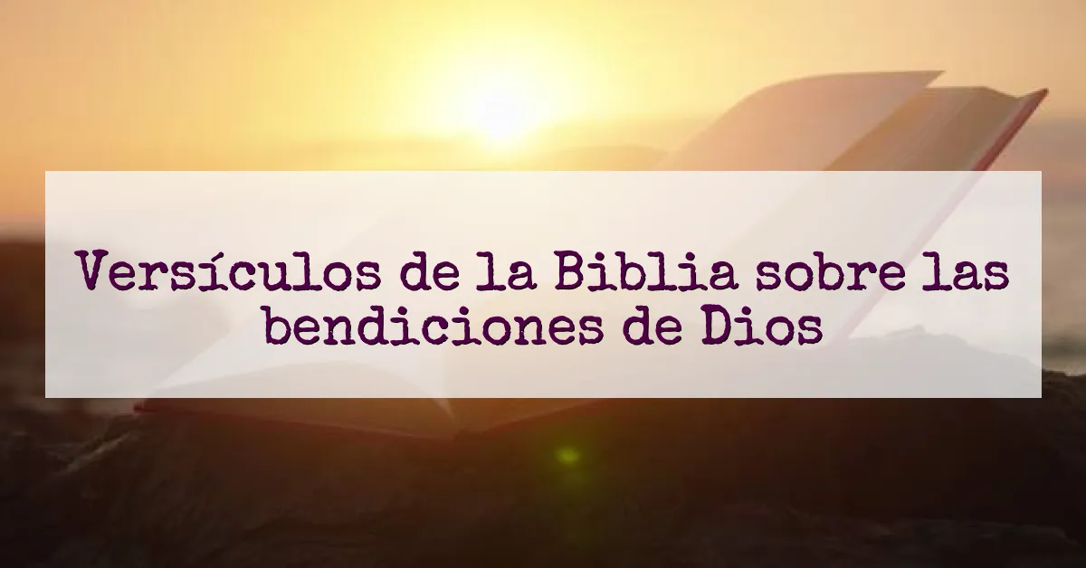 Versículos de la Biblia sobre las bendiciones de Dios