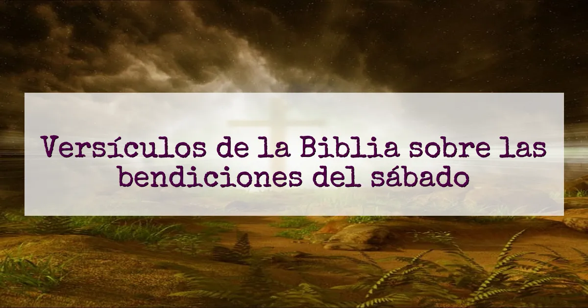 Versículos de la Biblia sobre las bendiciones del sábado