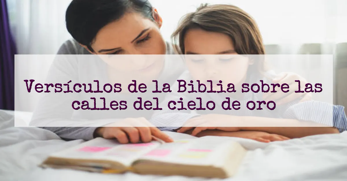 Versículos de la Biblia sobre las calles del cielo de oro