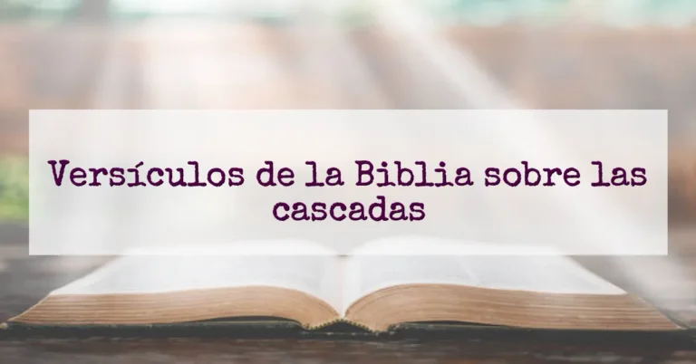 Versículos de la Biblia sobre las cascadas