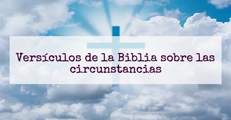 Versículos de la Biblia sobre las circunstancias