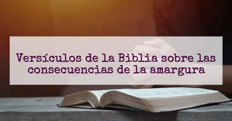 Versículos de la Biblia sobre las consecuencias de la amargura
