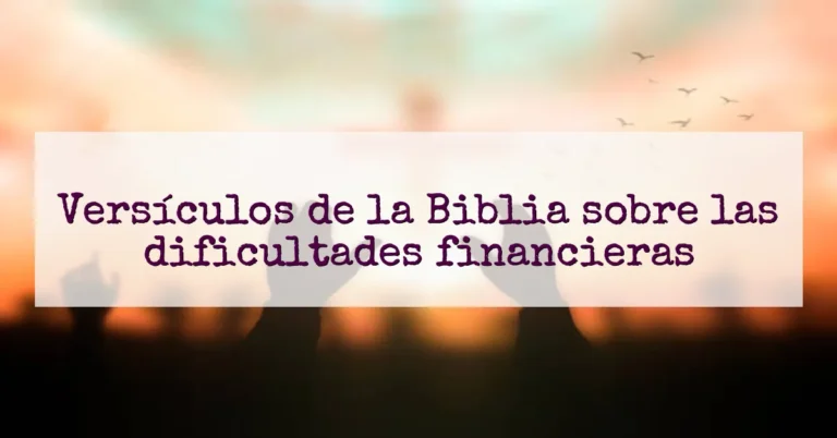 Versículos de la Biblia sobre las dificultades financieras