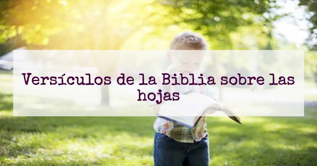 Versículos de la Biblia sobre las hojas