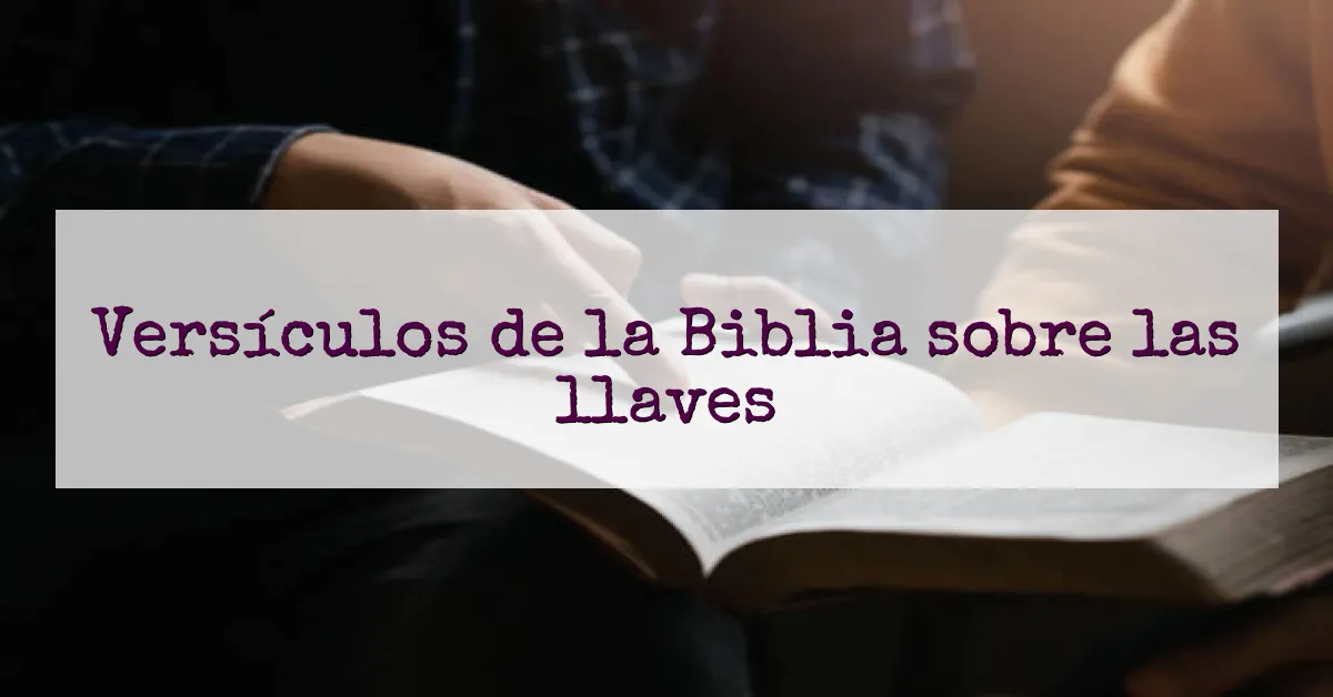 Versículos de la Biblia sobre las llaves