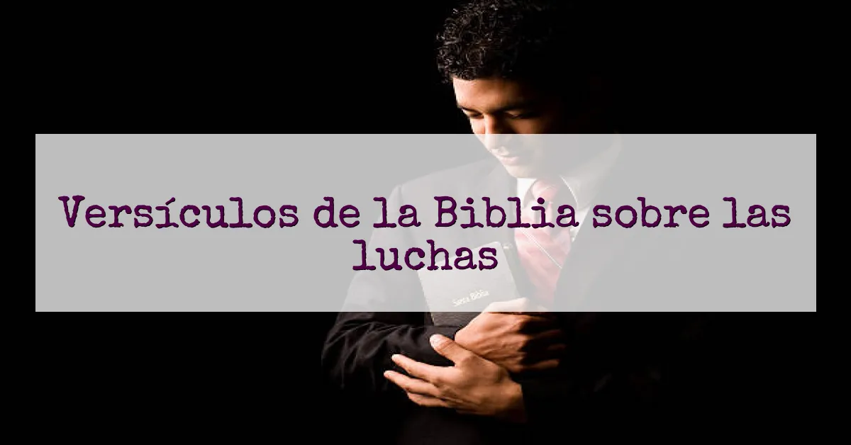 Versículos de la Biblia sobre las luchas