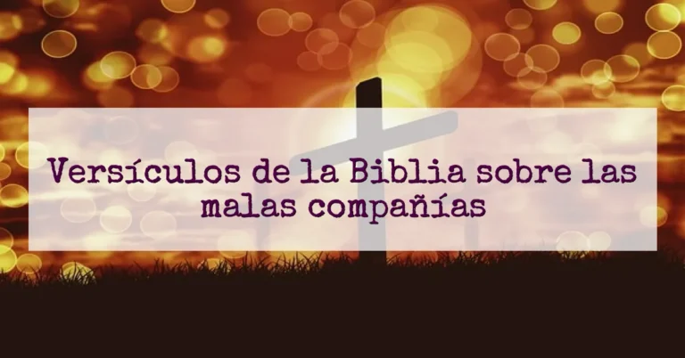 Versículos de la Biblia sobre las malas compañías