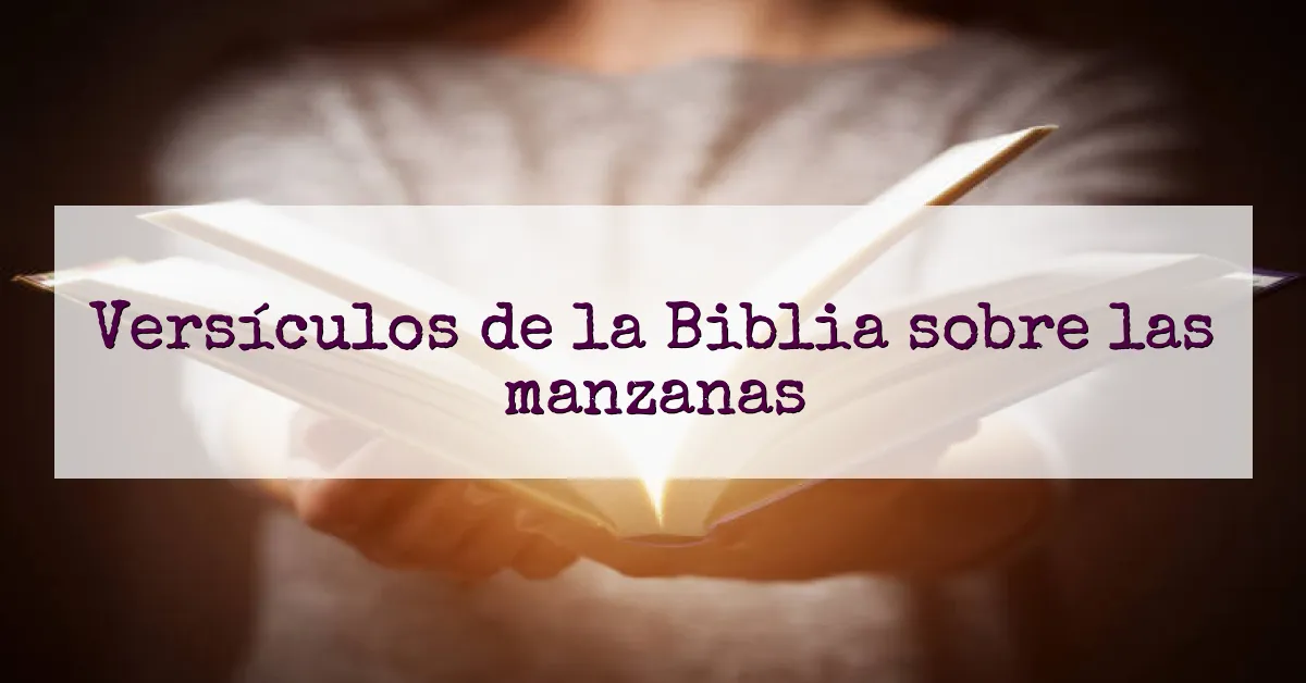 Versículos de la Biblia sobre las manzanas