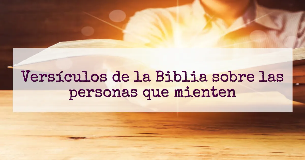 Versículos de la Biblia sobre las personas que mienten