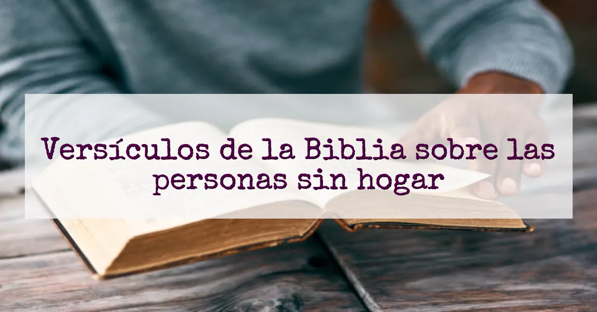 Versículos de la Biblia sobre las personas sin hogar