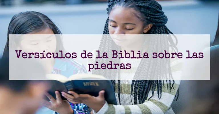Versículos de la Biblia sobre las piedras