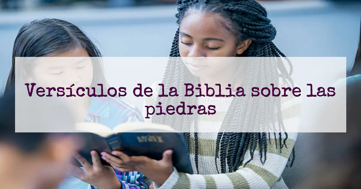 Versículos de la Biblia sobre las piedras