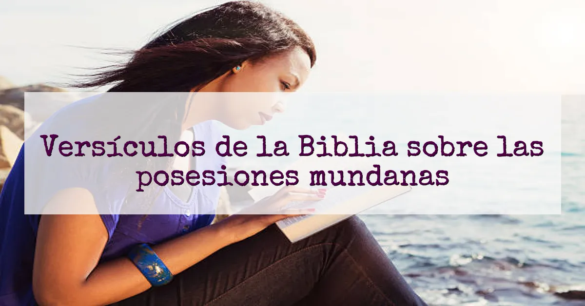 Versículos de la Biblia sobre las posesiones mundanas